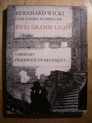 Bernhard Wicki. Zwei Gramm Licht